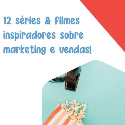 12 séries & filmes inspiradores sobre marketing e vendas!