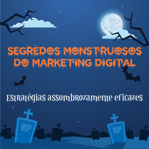 Segredos monstruosos do Marketing Digital: Estratégias assombrozamente eficazes